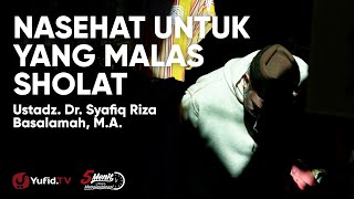 Malas Sholat: Kenapa Malas Sholat? - Ustadz Syafiq Riza Basalamah - 5 Menit yang Menginspirasi