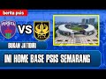 BERITA PSIS SEMARANG TERBARU HARI - HOME BASE PSIS SEMARANG LIGA 1 2024/2025