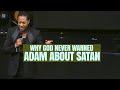 Why God Never Warned Adam About Satan // PROPHET LOVY L. ELIAS
