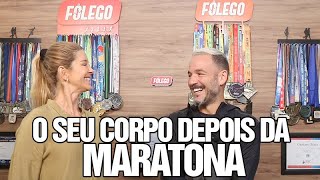 O SEU CORPO DEPOIS DA MARATONA