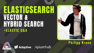 Elasticsearch: Vector and Hybrid Search + Elastic Q\u0026A (talk by Philipp Krenn)