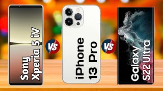 Sony Xperia 5 iV vs iPhone 13 Pro vs Galaxy S22 Ultra Comparision