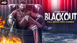 BLACKOUT - Superhit Hindi Dubbed  Movie | Jayam Ravi, Neetu Chandra | South Acti