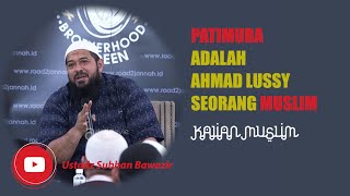 PATIMURA ADALAH AHMAD LUSSY SEORANG MUSLIM Ustadz Subhan Bawazir