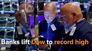 Banks lift Dow to record high