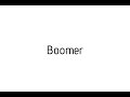 How to pronounce Boomer / Boomer pronunciation