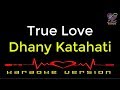 Dhany Katahati - True Love (Karaoke Version)