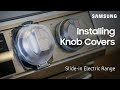 Installing Knob Covers (Slide-in Electric Range) | Samsung US