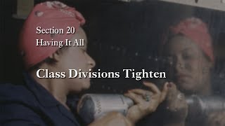 MOOC WHAW1.2x | 20.2.1 Class Divisions Tighten | Having It All