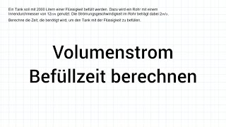 NTG Industriemeister Übungsaufgabe - Tank VOLUMENSTROM und BEFÜLLZEIT berechnen