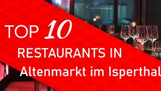 Top 10 best Restaurants in Altenmarkt im Isperthale, Austria