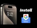 How To Install & Set Up Gboard On iPhone 15 & iPhone 15 Pro