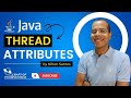 Java Thread Attributes | Java Thread Methods & Priorities | Multithreading in Java