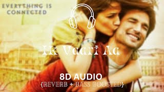 Ik Vaari Aa (8D Audio) | Raabta | Sushant Singh Rajput & Kriti Sanon | Pritam Arijit Singh |