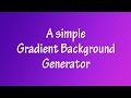 Gradient Background Generator in HTML, CSS and JavaScript