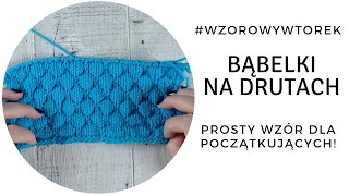 Proste bąbelki na drutach, wzór dla początkujących! Wzorowy Wtorek