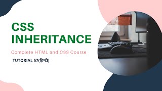 CSS Inheritance(HTML And CSS tutorial 57)