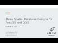 Three Spatial Database Designs for PostGIS and QGIS