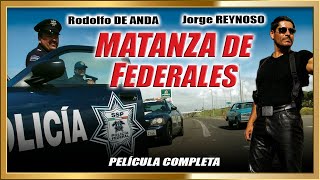 "MATANZA DE FEDERALES" Pelicula de accion completa