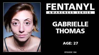 FENTANYL KILLS: From the Father - Gabrielle Thomas's Story - episode 194