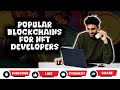 Popular Blockchains For NFT Developers | Cyber Geniuss