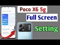 Poco x6 5g full screen display settings,full screen display gesture navigation key in Poco x6 5g