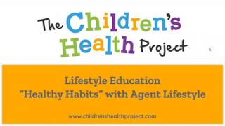 Lifestyle Education - 'Healthy Habits' with Agent Lifestyle©