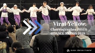 DANCE NATION2019 #ViralYellow.  / choreographer PSYCO