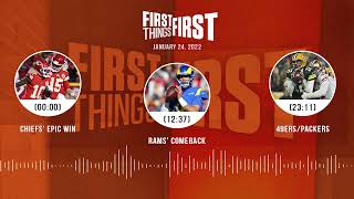 Chiefs' epic win, Rams' comeback, 49ers/Packers | FIRST THINGS FIRST audio podcast (1.24.22)