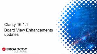 Clarity 16.1.1: Board View Enhancements