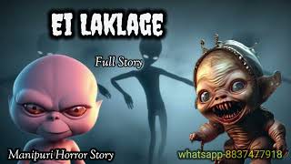 Ei Laklage || A Full Story || Manipuri Horror Story || Sad Story || Real Story ||