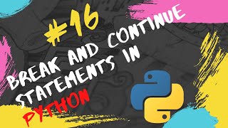 #16 Python Tutorial for Beginners | Break And Continue Statements in Python