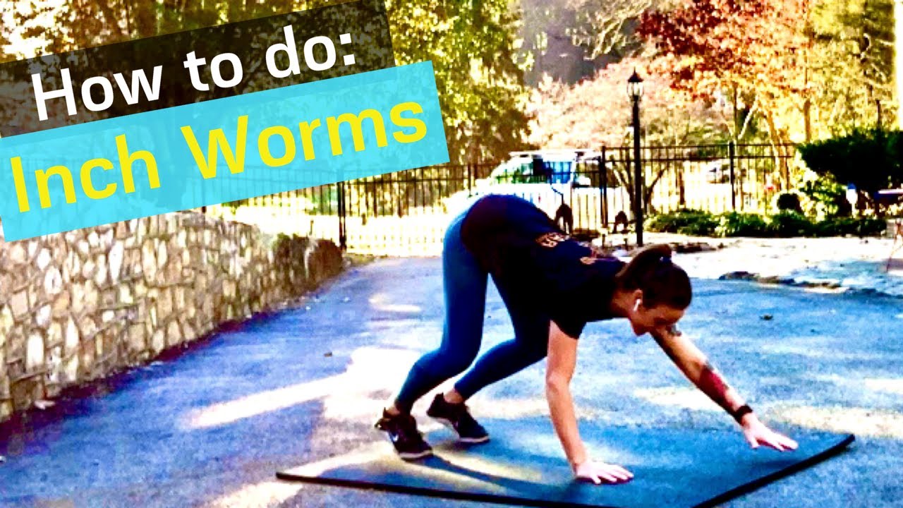 How To Do Inchworms Youtube