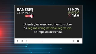 Regimes de Tributação Progressivo e Regressivo - Baneses com Você Live 2024