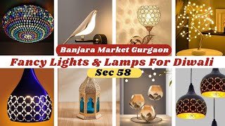 Fancy Lights and Lamps | Banjara Market Gurgaon