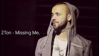 2Ton - Missing Me (sped up)