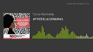 #FREEBLACKMAMAS