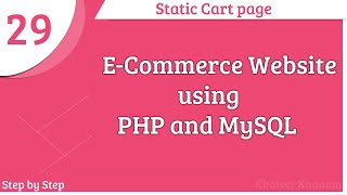 E-Commerce Website using PHP and MySQL || Displaying Static Cart Design || Part -29