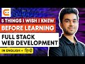 5 Things I Wish I Knew Before Learning Full Stack Web Development | Learn Full Stack |@CodingNinjasIndia