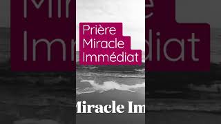 Prière Miracle immédiat￼