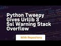 python Tweepy gives urllib 3 SSL warning Stack Overflow