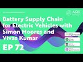 battery supply chain for electric vehicles with simon moores and vivas kumar