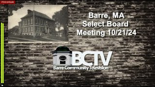 10/21/24 Barre, MA Select Board Meeting