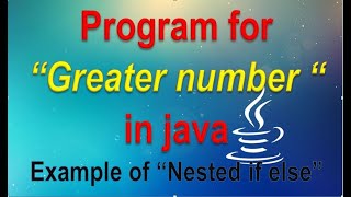 Program to find the greatest among three number | Nested if else statements in java | Nested if else