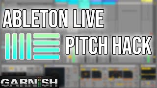 Ableton Live Pitch Hack | Garnish Music Production School Ableton Tutorials
