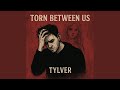 torn between us