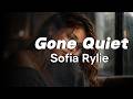 Gone Quiet -  Silently Crying Song When Your Love Gone Without Speaking - Sofia Rylie