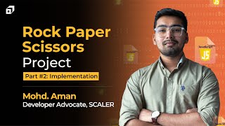 Build a Rock Paper Scissors Game using JavaScript Part #2 | HTML | CSS | Web Design | @SCALER