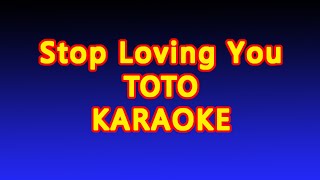 Stop Loving You - Karaoke Original Key - TOTO