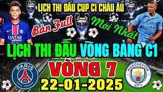 LỊCH THI ĐẤU CUP C1 CHÂU ÂU CHAMPIONS LEAGUE 2024/2025 - VÒNG 7 HÔM NAY | NGÀY 22/1/2025 (BẢN FULL)